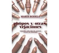 Piropos y otras vejaciones: segunda colección de cuentos cortos en femenino