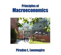 Pirudas L. Lwamugira Principles of Macroeconomics (Tascabile)