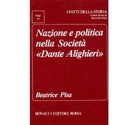 Pisa,Beatrice. - Nazione e politica nella "Società Dante Alighieri".