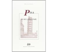 Pisa e le Sue Adiacenze - [Arnaldo Forni Editore]