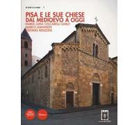 Pisa e le sue chiese. Dal Medioevo a oggi. Ediz. illustrata