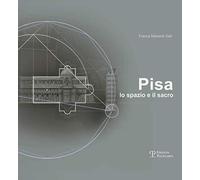 Manenti Valli,Franca. - Pisa. Lo spazio e il sacro.
