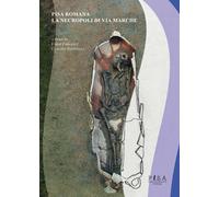 Pisa romana. La necropoli di Via Marche