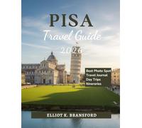 Pisa Travel Guide 2026: Explore Tuscany’s Iconic City Beyond the Leaning Tower