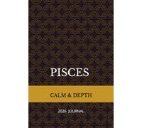 PISCES- 2026 JOURNAL- CALM & DEPTH