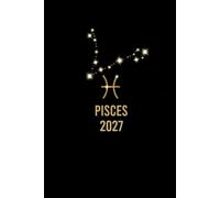 Pisces 2027: Horoscope Astrology Forecast for the Entire Year - Money - Relationships - Challenges and Opportunities -Gift Christmas or Birthday