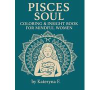 Pisces Coloring Book for Women: Relaxing Zodiac Art to Inspire Intuition and Heal the Soul