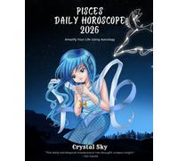 Pisces Daily Horoscope 2026: Amplify Your Life Using Astrology