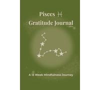Pisces Gratitude Journal Nova: A 13 Week Mindfulness Journey