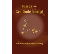 Pisces Gratitude Journal Skyfire: A 13 Week Mindfulness Journey