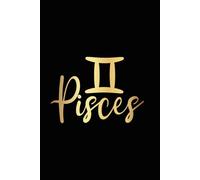 Pisces Horoscope Notebook - Pisces Zodiac Journal - Pisces Sign Gift: 120 Lined Pages at 6 x 9 Inches