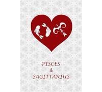 Pisces Sagittarius Couple: Journal Notebook for Pisces and Sagittarius Zodiac Couples. Gift for Horoscope and Astrology Lovers.