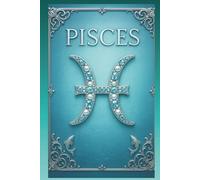 Pisces- The Zodiac Journal: A 200-Pages of Pisces facts with Lined Pages for Writing, Reflection, and Creative Expression