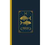 Pisces Zodiac Journal: Lined Notebook for the Sun Sign (February 19 - March 20) - With Facts and Personality Traits