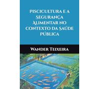 Piscicultura e a Segurança Alimentar no contexto da Saúde Pública