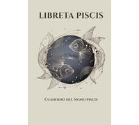 PISCIS: Libreta del Zodiaco: Cuaderno de notas con Mitología, Personalidad y Datos Astronómicos.: 200 páginas en papel crema. Regalo ideal Signo Piscis. (Colección Zodíaco Minimalista)