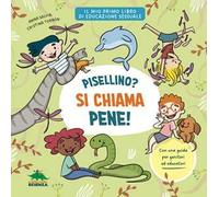 Pisellino? Si chiama pene! Per parlare con serenità e senza imbarazzo di sessualità con i bambini