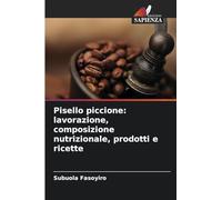 Pisello piccione: lavorazione, composizione nutrizionale, prodotti e ricette