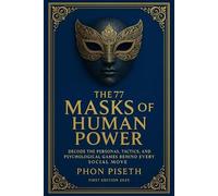 Piseth Phon The 77 Masks of Human Power (Tascabile) 77 Human Power
