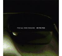PISS FEATURING RAMO NAKAJIMA - On the Piss