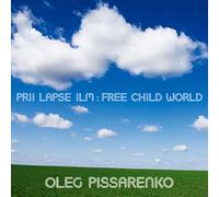 Pissarenko, Oleg - Prii Lapse Ilm / Free Child World