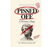 PISSED OFF: A Woman’s Rage