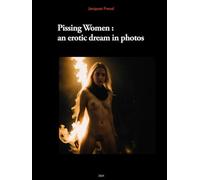 Pissing Women: an erotic dream in photos: Usually, they go and hide in the woods, far, far, far. Not in this book.