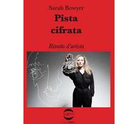Pista cifrata. Ritratto d'artista