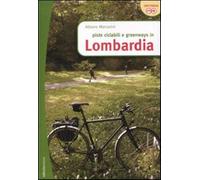 Libri Albano Marcarini - Piste Ciclabili E Greenways In Lombardia