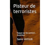 Pisteur de terroristes: Traque sur les sentiers muletiers