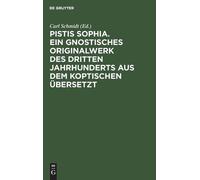 Pistis Sophia. Ein Gnostisches Originalwerk Des Dritten Jahrh (Copertina rigida)
