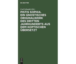 Pistis Sophia. Ein Gnostisches Originalwerk Des Dritten Jahrh (Copertina rigida)
