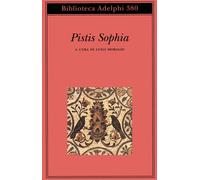 Pistis Sophia - Moraldi L. (cur.)
