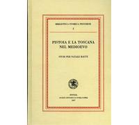 - Pistoia e la Toscana nel Medioevo. Studi per Natale Rauty.