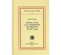 Pistoia, Lucca e la Valdinievole nel Medioevo. Raccolta di saggi
