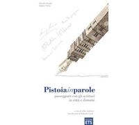 Pistoiainparole. Passeggiate con gli scrittori in città e dintorni