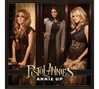 Pistol Annies Annie Up (CD) Album
