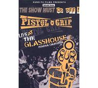 Pistol Grip - Live at the Glasshouse