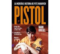 Pistol: La increíble historia de Pete Maravich / The Life of Pete Maravich