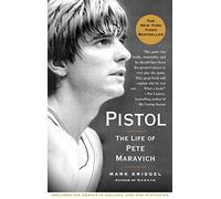 Pistol: The Life of Pete Maravich