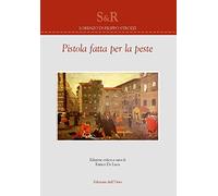 Pistola fatta per la peste. Ediz. critica
