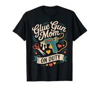 Pistola per Colla Mom on Duty Funny Crafter Craft Making Mum Mama Maglietta