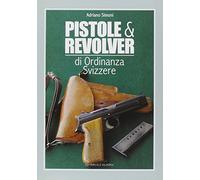 Pistole e revolver di ordinanza svizzere