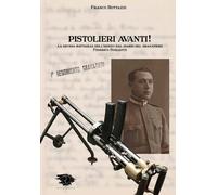 Pistolieri Avanti La decima battaglia dell'Isonzo dal diario del granatie...