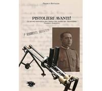 Pistolieri Avanti La decima battaglia dell'Isonzo dal diario del granatie...