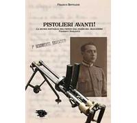 Pistolieri Avanti! La decima battaglia dell'Isonzo dal diario del granatiere Federico Dogliotti