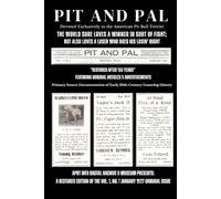 PIT AND PAL: Vol. 1, No. 1 (January 1927): Restored Edition | Primary Source Documentation of Early 20th-Century Gamedog History