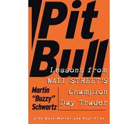 Pit Bull: Lessons from Wall Street's Champion Day Trader - Hempel Amy