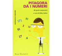 Pitagora dà i numeri. 60 giochi matematici