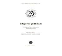 Pitagora e gli Indiani. Un'indagine sull'origine e la discendenza delle dottrine pitagoriche